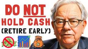 Warren Buffett: 15 Best Cheap Assets To Buy Instead of Holding CASH in 2023 (Retire Early)
