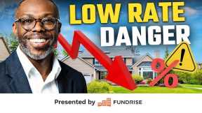 Zillow Senior Economist: You DON’T Want Low Mortgage Rates