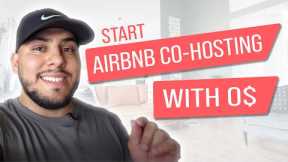 How To Start An Airbnb Co Hosting Business With $0 Out of Pocket Managing Other Peoples Airbnbs