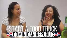 She Invested $5,000 to start a Food Truck Business in Dominican Republic