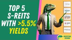 Top 5 Unmissable Singapore REITs with Impressive Yields of 5 5% and More | The Investing Iguana 🦖