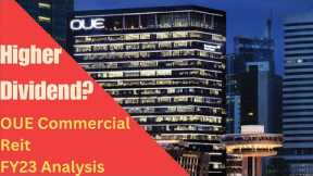 OUE Commercial Reit FY23 Result Analysis - Hotel/Offices/Mall recovery from Covid