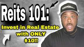 Invest In Real Estate with Only $10 |  What is a REIT? Make Money Passively Using REITs