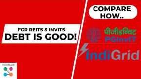 Why REIT and InvIT have so much loan? Debt can be used efficiently- compare PG InvIT, Indigrid India
