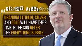 Gold Falling, Uranium Running, and The End of the Everything Bubble | Grant Williams Tells All
