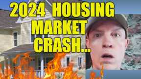 2024 HOUSING CRASH....MANY PEOPLE SEE A REAL ESTATE DISASTER COMING VERY SOON!