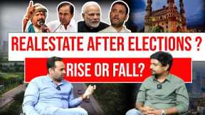 Realestate After Loksabha Elections Rise or fall?#hyderabadrealestate