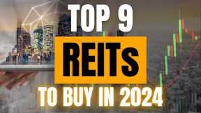 Best 9 REITs to Buy in 2024