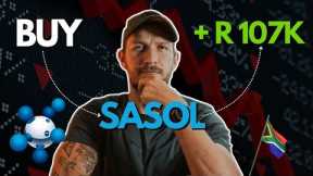 I made R107k With SASOL Shares, Should you invest now ?