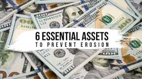 Protect Your Wealth: 6 Essential Assets to Prevent Erosion