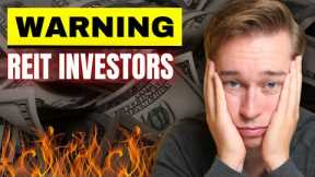 Important Warning to REIT Investors