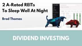 2 A-Rated REITs To Sleep Well At Night