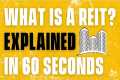 REITs Explained in 60 Seconds. | REIT 