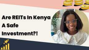 Why are Real Estate Investment Trusts in Kenya a safe investment? | REIT investing for beginners