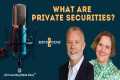 E2: What are Private Securities?