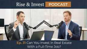 Ep 31: Invest in Real Estate With a Full-Time Job - Mike Hennig