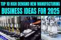 Top 10 High Demand New Manufacturing