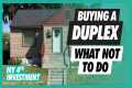 Buying A Duplex | What NOT To Do