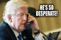 Leaked Phone Call Reveals Trump’s Sad 