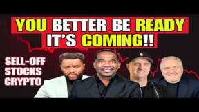 BE READY!...IT'S COMING!!