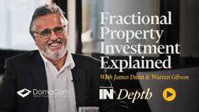 INDepth with Warren Gibson from DomaCom - 'Fractional Property Investment Explained'