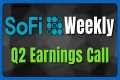 SoFi Stock (SOFI) Earnings Call | Q2