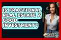 Is Fractional Real Estate A Good