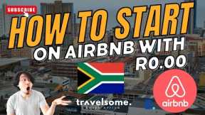 HOW TO START AIRBNB WITH R0.00 IN SOUTH AFRICA
