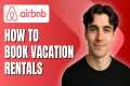 How to book vacation rentals for