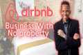 How to make money on Airbnb with no