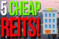 5 Insanely Cheap REITs To Buy BEFORE