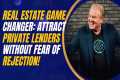 Real Estate Game Changer: Attract
