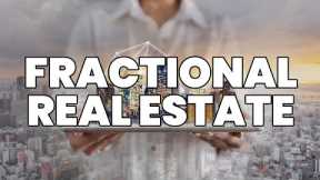 All You Need To Know About Fractional Real Estate Investing.