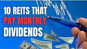 10 Best Monthly Dividend REITS To Buy Now