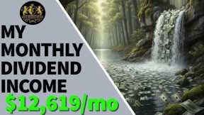 My Monthly Dividend Income: $12,619/month