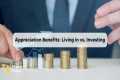 Appreciation Benefits Living vs 