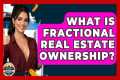 What Is Fractional Real Estate