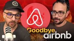 Airbnb is dead. Here’s how I’m changing my ENTIRE business.