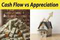 Cash Flow vs Appreciation Explained