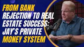 From Bank Rejection to Real Estate Success: Jay Conner’s Private Money System