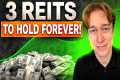 3 REITs To 'Buy And Hold' Forever