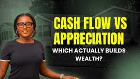 Cash Flow vs Appreciation — Which Actually Builds Wealth?