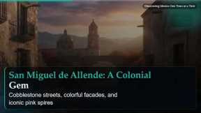 Discovering Mexico One Town at a Time