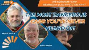 The Most Dangerous Carb You've Never Heard Of!