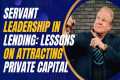Servant Leadership in Lending: