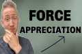 How to Force Appreciation in