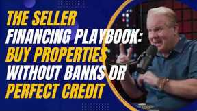 The Seller Financing Playbook: Buy Properties Without Banks or Perfect Credit with Mel Dorman