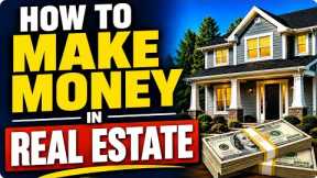How to Make Money in Real Estate | How to Invest in Real Estate & Make Money Every Month