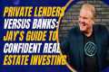 Private Lenders Versus Banks: Jay