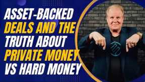 Asset-Backed Deals and the Truth About Private Money vs Hard Money with Jay Conner